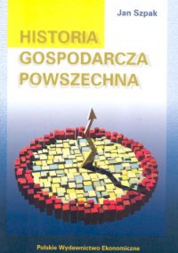 Historia gospodarcza powszechna - Jan Szpak