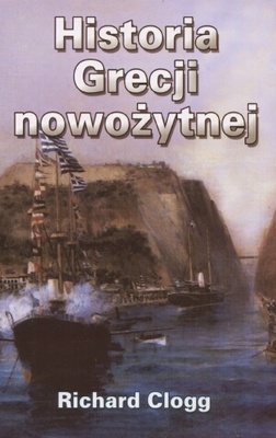 Historia Grecji nowożytnej - Richard Clogg