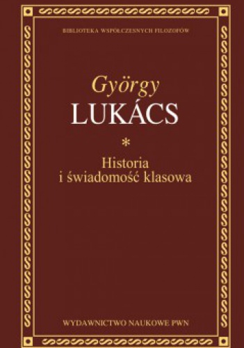 Historia i świadomość klasowa - György Lukács