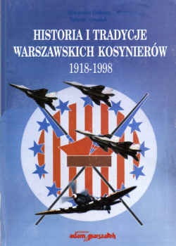 Historia i tradycje Warszawskich Kosynierów - Aleksander Garbacz, Tadeusz Krząstek