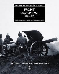 Historia I wojny światowej 1. Front wschodni 1914-1920 - David Jordan, Michael S. Neiberg