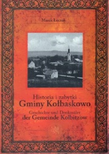 Historia i zabytki Gminy Kołbaskowo - Marek Łuczak