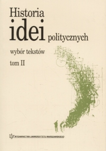 Historia idei politycznych. Wybór tekstów. Tom 2 - praca zbiorowa