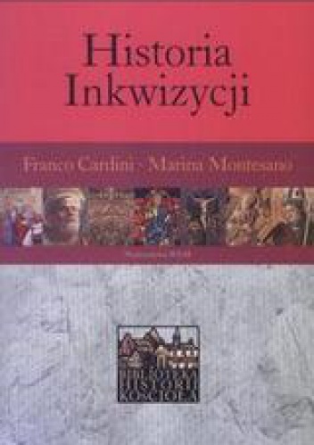 Historia Inkwizycji - Marina Montesano, Franco Cardini