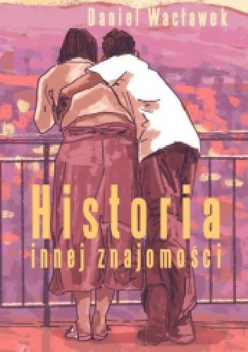 Historia innej znajomości - Daniel Wacławek