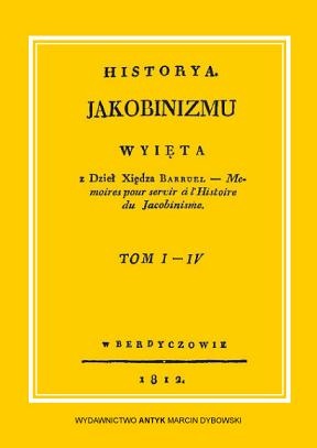 Historia jakobinizmu. Tom I-IV - Augustyn ks. Barruel