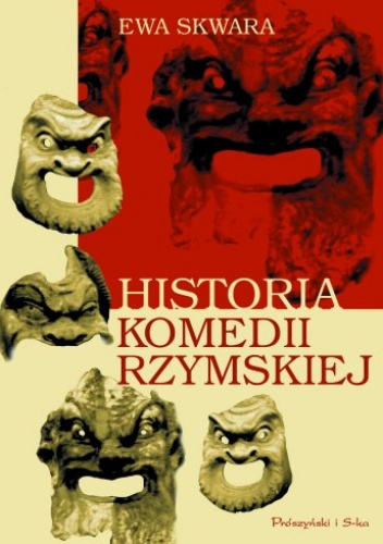 Historia komedii rzymskiej - Ewa Skwara