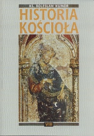 Historia Kościoła. Tom VIII: czasy współczesne 1914-1992 - Bolesław Kumor