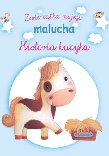 Historia kucyka. Zwierzątka mojego malucha - Elen Lescoat, Delphine Bolin