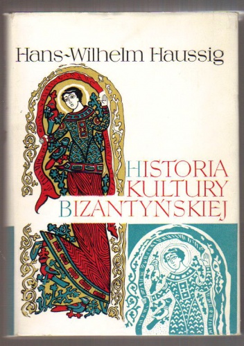 Historia Kultury Bizantyńskiej - Hans-Wilhelm Haussig