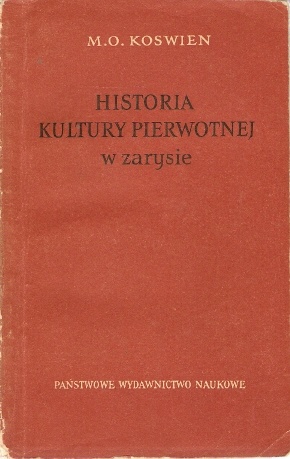 Historia kultury pierwotnej w zarysie - M.O. Koswien