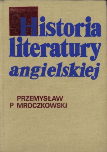 Historia literatury angielskiej. Zarys - Przemysław P. Mroczkowski