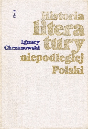 Historia literatury niepodległej Polski (965-1795) - Ignacy Chrzanowski