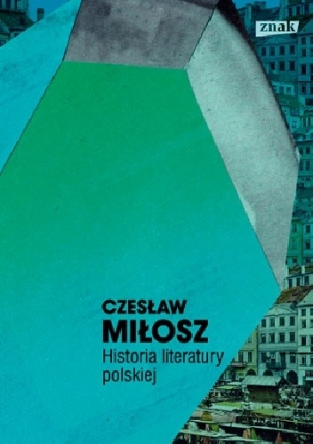 Historia literatury polskiej - Czesław Miłosz