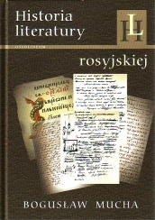 Historia literatury rosyjskiej. Od początków do czasów najnowszych - Bogusław Mucha