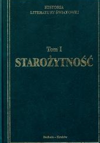 Historia literatury światowej w dziesięciu tomach. Tom 1 Starożytność - Tadeusz Skoczek