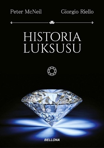 Historia luksusu - Peter McNeil, Giorgio Riello