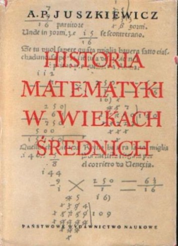 Historia Matematyki w Wiekach Średnich - Adol'f Pavlovič Ûskevič