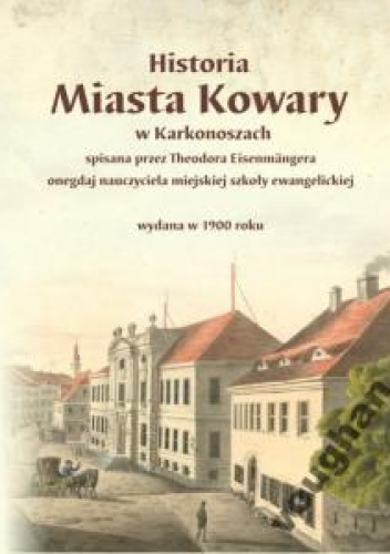 Historia Miasta Kowary - Theodor Eisenmänger