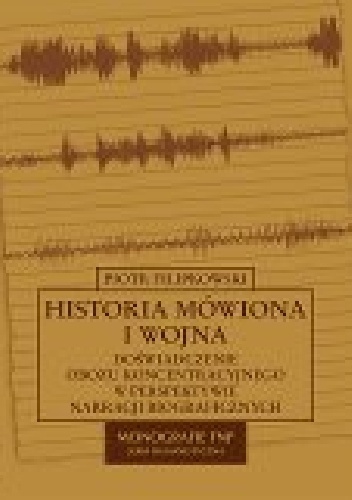 Historia Mówiona i Wojna - Piotr Filipkowski
