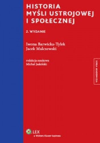 Historia myśli ustrojowej i społecznej - Jacek Malczewski, Iwona Barwicka-Tylek