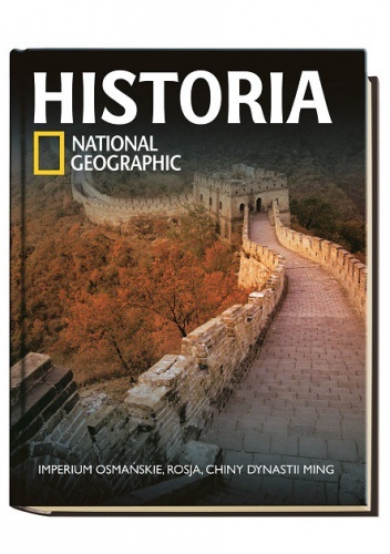 Historia National Geographic. Imperium Osmańskie, Rosja, Chiny dynastii Ming - praca zbiorowa