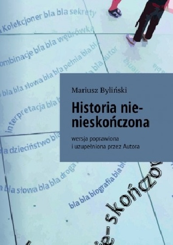 Historia Nieskończona - wersja poszerzona i poprawiona przez Autora - Mariusz Byliński