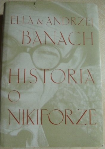 Historia o Nikiforze - Andrzej Banach, Ella Banach