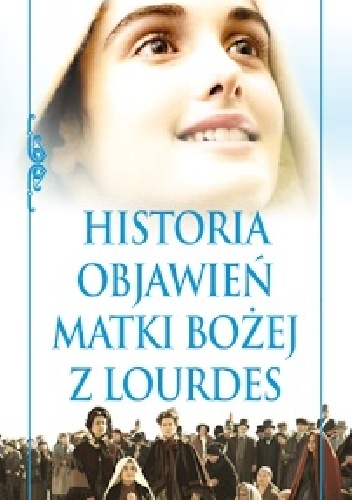 Historia objawień Matki Bożej z Lourdes - Marek Balon