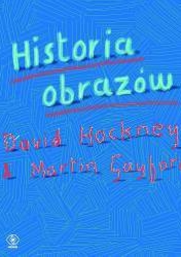 Historia obrazów - David Hockney, Martin Gayford