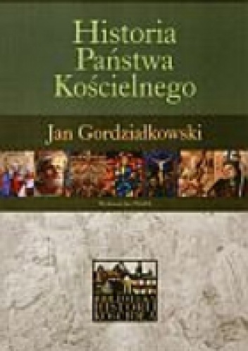 Historia Państwa Kościelnego - Jan Gordziałkowski