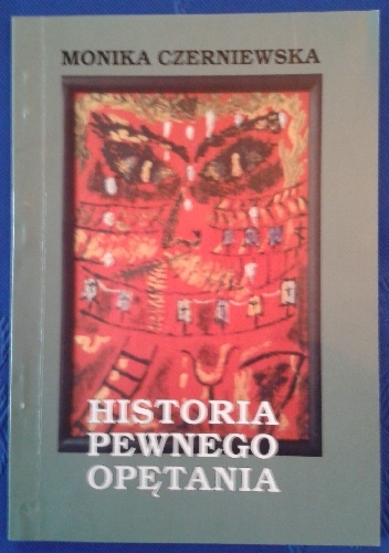 Historia pewnego opętania - Monika Czerniewska