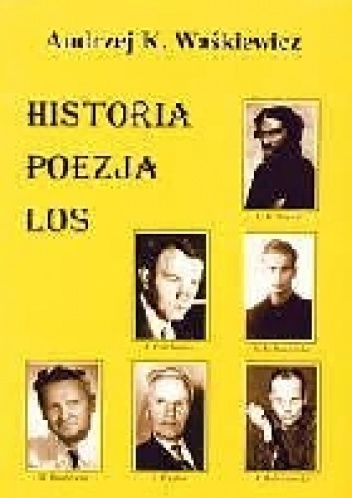 Historia, poezja, los - Andrzej K. Waśkiewicz