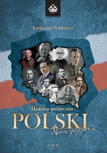 Historia polityczna Polski - nowe spojrzenie. Tom II - Radosław Patlewicz