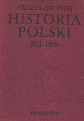 Historia Polski 1914 - 1939 - Henryk Zieliński