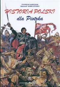 Historia Polski dla Piotrka - Stanisław Marciniak, Marek Szyszko