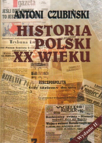 Historia Polski XX wieku - Antoni Czubiński