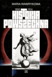 Historia powszechna 1850-1914 - Maria Wawrykowa