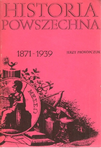 HISTORIA POWSZECHNA 1871-1939 - Jerzy Prokopczuk