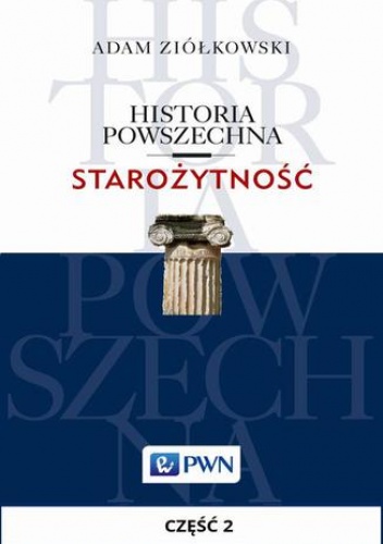 Historia powszechna. Starożytność. Część 2 - Adam Ziółkowski