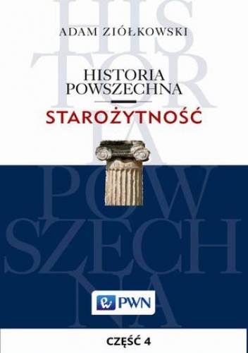 Historia powszechna. Starożytność. Część 4 - Adam Ziółkowski