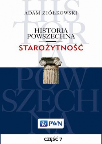 Historia powszechna. Starożytność. Część 7 - Adam Ziółkowski