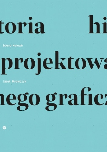 Historia projektowania graficznego - Jacek Mrowczyk
