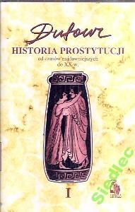 Historia prostytucji. 1, Czasy przedchrześcijańskie, cesarstwo rzymskie - F.S. Pierre Dufour