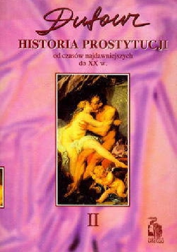 Historia prostytucji. 2, Czasy chrześcijańskie, Rzym, Bizancjum, Francja - F.S. Pierre Dufour