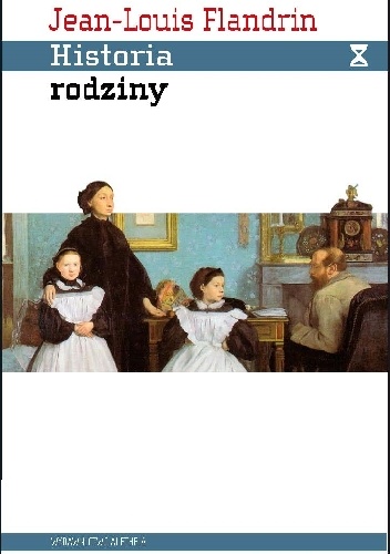 Historia rodziny. Pokrewieństwo, dom, seksualność w dawnym społeczeństwie - Jean-Louis Flandrin