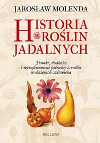Historia roślin jadalnych - Jarosław Molenda
