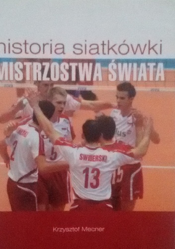Historia siatkówki. Mistrzostwa świata - Krzysztof Mecner
