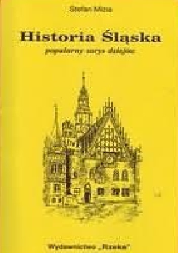Historia Śląska. Popularny zarys dziejów - Stefan Mizia