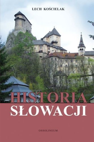 Historia Słowacji - Lech Kościelak